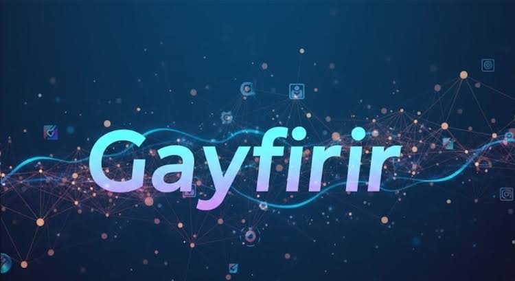 Gayfirir: Meaning, Uses, and Complete Guide for 2025