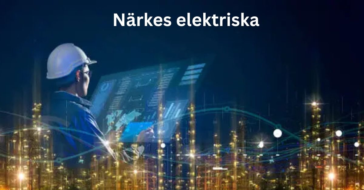 Närkes Elektriska – Expert Electrical Services & Solutions