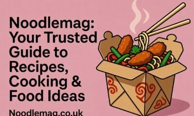 Noodlemag: Your Trusted Guide to Recipes, Cooking & Food Ideas